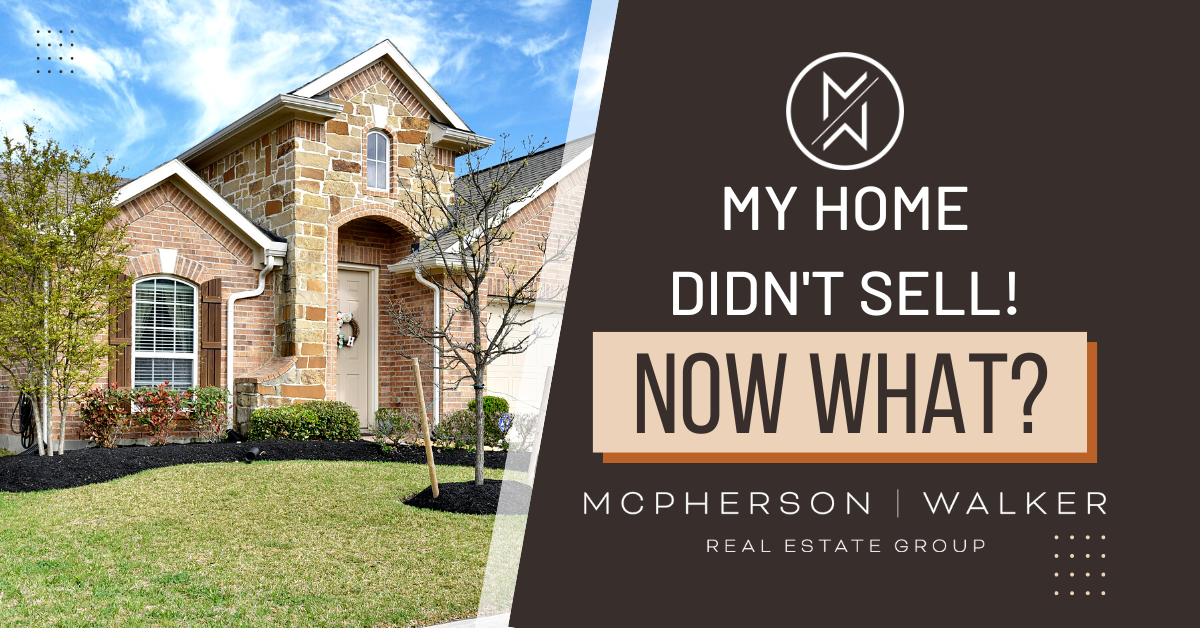 My Home Didn’t Sell! Now What?