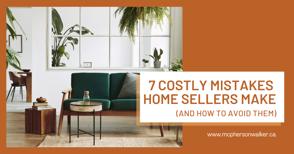 7 Costly Mistakes Home Sellers Make (And How to Avoid Them)